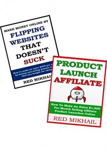 PRODUCT LAUNCH AFFILIATE + BUYING & SELLING WEBSITES THAT DOESN'T SUCK BUNDLE: YOUR NEW HOME BASED BUSINESS IN A BOX - Red Mikhail