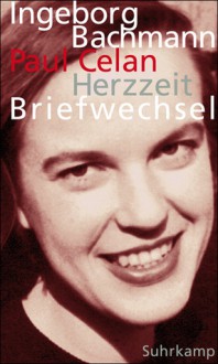 Herzzeit: Ingeborg Bachmann - Paul Celan. Der Briefwechsel - Ingeborg Bachmann, Paul Celan