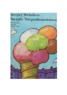 Święto nieposłuszeństwa - Siergiej Michałkow