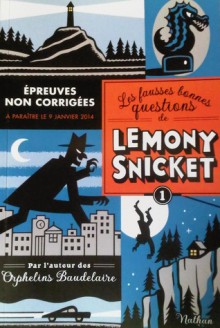 Mais qui cela peut-il être à cette heure? (Les fausses bonnes questions de Lemony Snicket, #1) - Lemony Snicket