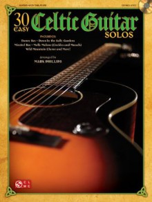 30 Easy Celtic Guitar Solos - Mark Phillips, Hal Leonard Publishing Corporation