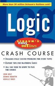 Schaum's Easy Outline Logic: Based on Schaum's Outline of Theory and Problems of Logic - John Nolt, Dennis A. Rohatyn, Achille C. Varzi