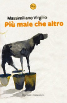 Più male che altro - Massimiliano Virgilio