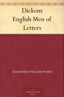 Dickens English Men of Letters - Adolphus William Ward