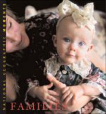 National Geographic MOMENTS: FAMILIES (National Geographic Moments) - Leah Bendavid-Val