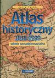 Atlas historyczny 1815-1939 Szkoła ponadgimnazjalna - Julia Tazbir