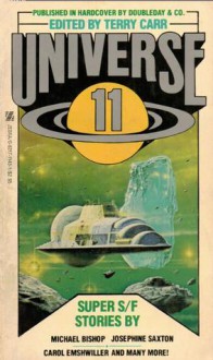 Universe 11 - William Gibson, Kim Stanley Robinson, Michael Bishop, Michael Swanwick, Carol Emshwiller, Nancy Kress, Terry Carr, Ian Watson, Josephine Saxton, Carter Scholz