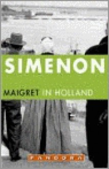 Maigret in Holland (Pocketbook) - Georges Simenon, Anneke van der Straten