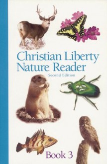 Christian Liberty Nature Reader Book 3 (Christian Liberty Nature Readers) - Michael McHugh