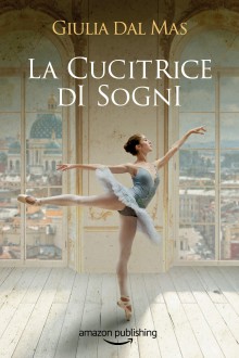 La cucitrice di sogni - Giulia Dal Mas