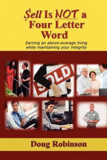 Sell Is Not a Four Letter Word - Doug Robinson