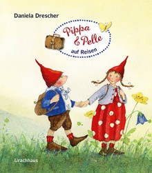 Pippa und Pelle auf Reisen - Daniela Drescher, Daniela Drescher