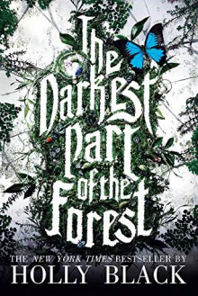 The Darkest Part of the Forest - Holly Black