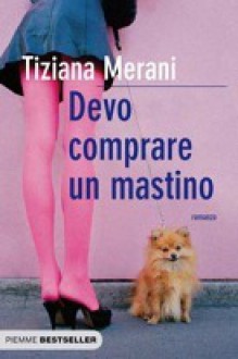 Devo comprare un mastino - Tiziana Merani