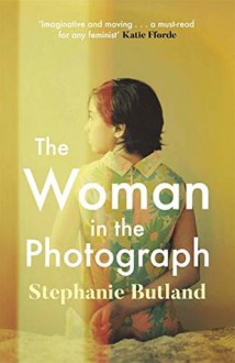 The Woman in the Photograph - Stephanie Butland