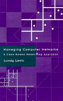 Managing Computer Networks - Lundy Lewis