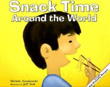 Snack Time Around the World - Michele Zurakowski