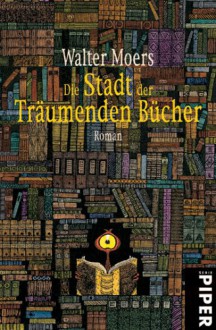 Die Stadt der Träumenden Bücher - Walter Moers