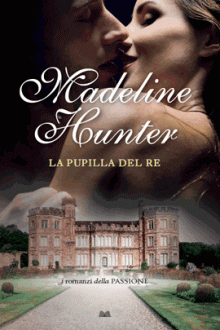 La pupilla del re - Madeline Hunter