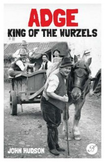 Adge - King of the Wurzels - John Hudson