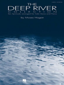 The Deep River Collection - High Voice (Vocal Library) - Moses Hogan, Hal Leonard Publishing Corporation