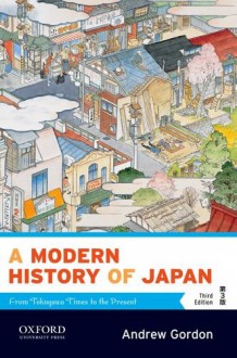 A Modern History of Japan: From Tokugawa Times to the Present - Andrew Gordon