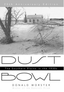 Dust Bowl: The Southern Plains in the 1930s - Donald Worster