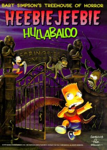 Bart Simpson's Treehouse of Horror: Heebie-Jeebie Hullabaloo - Matt Groening