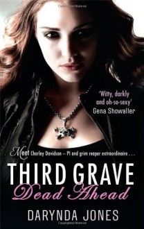 Third Grave Dead Ahead - Darynda Jones