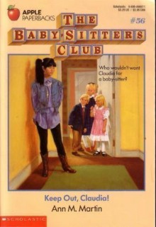 Keep Out, Claudia! (The Baby-Sitters Club, #56) - Ann M. Martin