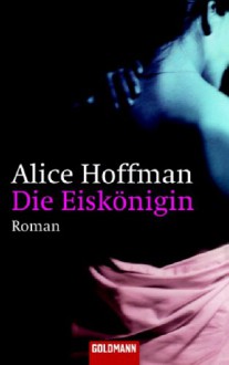 Die Eiskönigin - Alice Hoffman