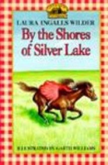 By the Shores of Silver Lake - Laura Ingalls Wilder, Lefaivre