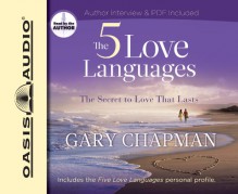 The Five Love Languages: The Secret to Love that Lasts - Gary Chapman