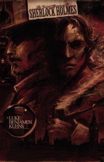 The Untold Adventures of Sherlock Holmes - Luke Benjamen Kuhns