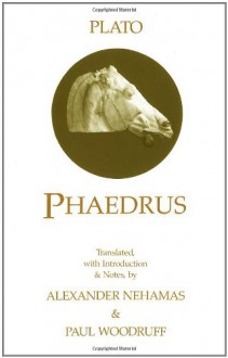 Phaedrus - Plato, Paul Woodruff, Alexander Nehamas