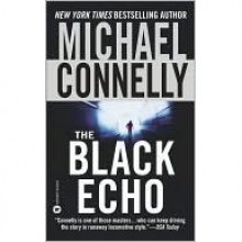 The Black Echo (Harry Bosch, #1) - Michael Connelly