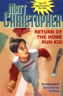 Return of the Home Run Kid (Matt Christopher Sports Classics) - Matt Christopher, Paul Casale