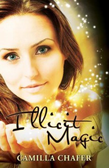 Illicit Magic (Stella Mayweather #1) - Camilla Chafer