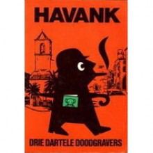 Drie dartele doodgravers - Havank, Hans van der Kallen