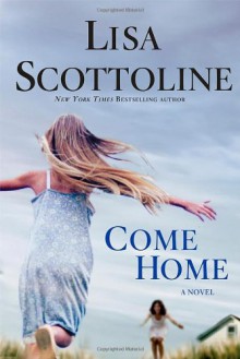 Come Home - Lisa Scottoline