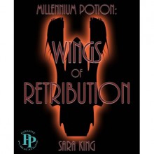 Wings of Retribution (Millennium Potion #1) - Sara King