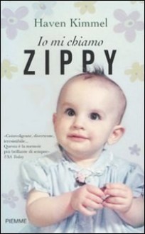 Io Mi Chiamo Zippy - Haven Kimmel, Annalisa Carena