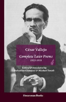 Complete Later Poems 1923-1938 - César Vallejo, Michael Smith, Valentino Gianuzzi