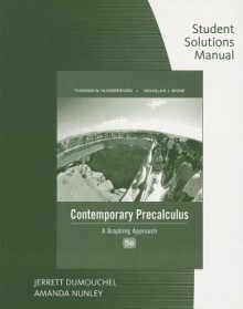 Student Solutions Manual for Hungerford's Contemporary Precalculus: A Graphing Approach, 5th - Thomas W. Hungerford