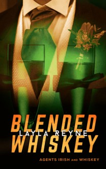 Blended Whiskey (Agents Irish and Whiskey #4.5) - Layla Reyne