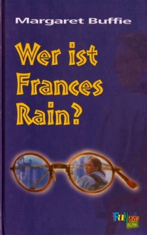 Wer ist Frances Rain? - Margaret Buffie, Gabi Lichtner