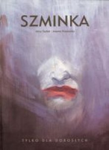 Trylogia "Sz" (Szminka, #1) - Jerzy Szyłak, Joanna Karpowicz