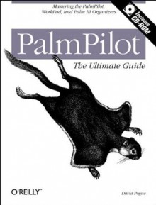 PalmPilot: The Ultimate Guide - David Pogue