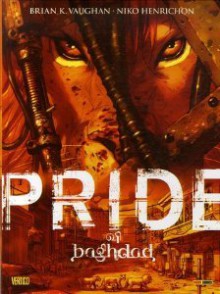 Pride Of Baghdad - Brian K. Vaughan, Niko Henrichon