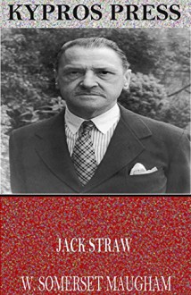 Jack Straw - W. Somerset Maugham